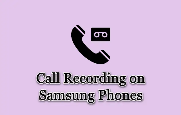 How To Record Calls on Samsung Devices